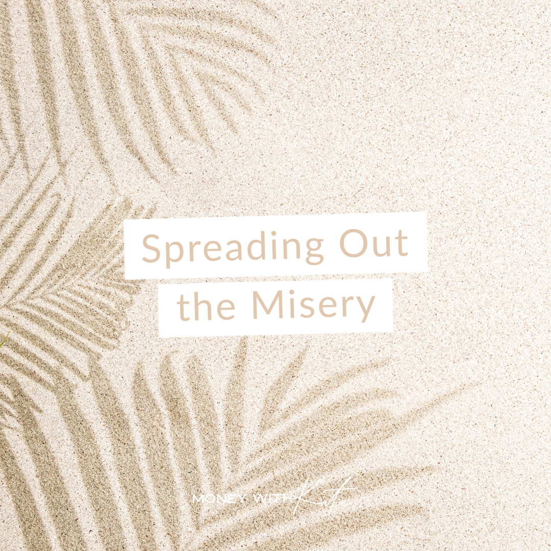 Spreading Out the Misery