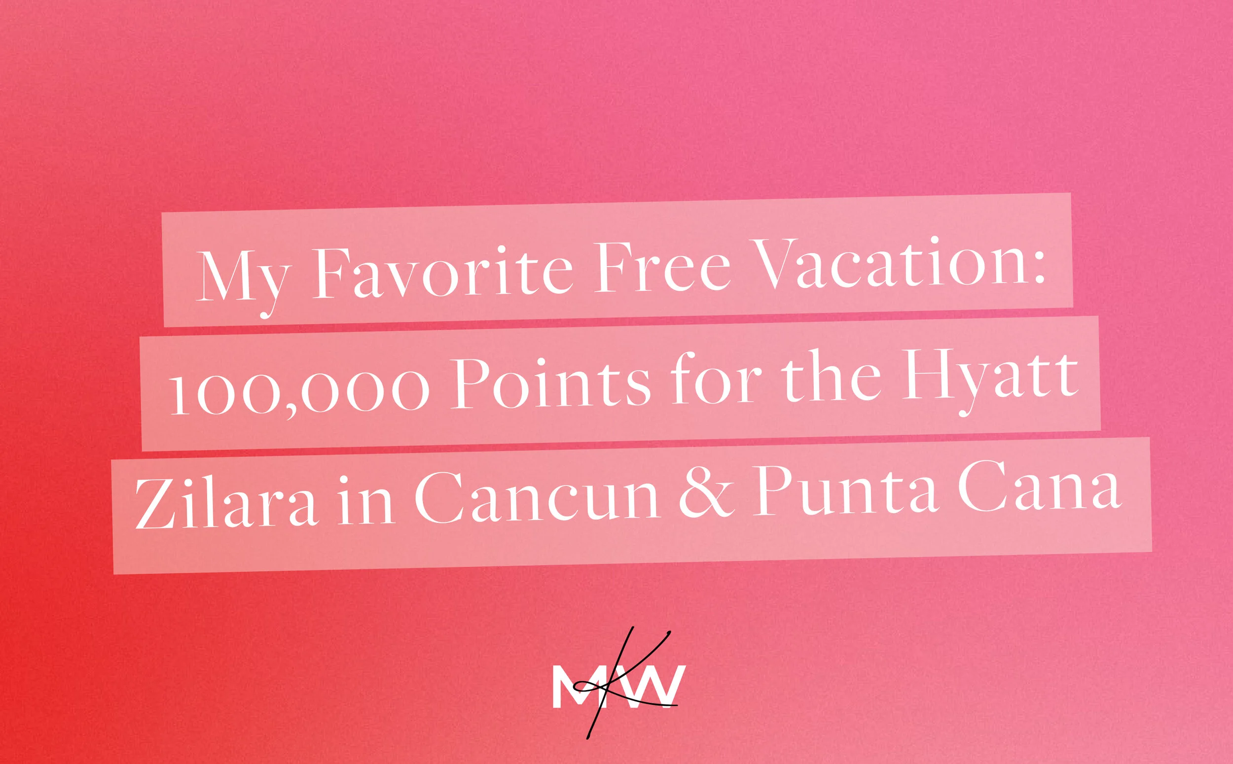 My Favorite Free Vacation: Hyatt Zilara Properties in Cancún and Punta Cana